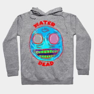 Water dead Hoodie